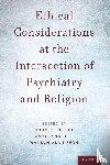  - Ethical Considerations at the Intersection of Psychiatry and Religion