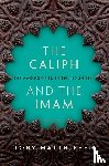 Matthiesen, Toby - Matthiesen, T: Caliph and the Imam