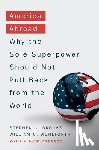 Brooks, Stephen G. (Professor of Political Science, Wohlforth, William C. (Professor of Political Science - America Abroad