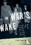 Cohen, Gerard Daniel (Associate Professor of History, Associate Professor of History, Rice University) - In War's Wake
