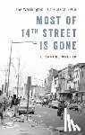 Walker, J. Samuel (Former historian - Most of 14th Street Is Gone
