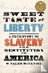 McDaniel, W. Caleb (Mary Gibbs Jones Professor of Humanities - Sweet Taste of Liberty