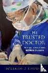Rhodes, Rosamond (Professor of Medical Education and Director of Bioethics Education - The Trusted Doctor
