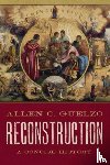Guelzo, Allen C. (Henry R. Luce Professor of the Civil War Era and Director of Civil War Era Studies - Reconstruction: A Concise History