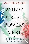 Shambaugh, David (Gaston Sigur Professor of Asian Studies - Where Great Powers Meet
