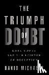 Michaels, David (Professor of Environmental and Occupational Health - The Triumph of Doubt