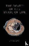 Basl, John (Assistant Professor - The Death of the Ethic of Life