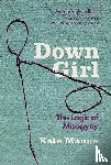 Kate (Assistant Professor, Cornell University) Manne - Down Girl
