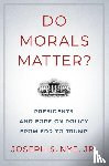 Nye, Joseph S. - Do Morals Matter?