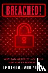 Solove, Daniel J. - Breached!: Why Data Security Law Fails and How to Improve It