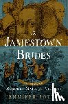 Potter, Jennifer - Jamestown Brides: The Story of England's Maids for Virginia