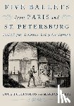 Fullington, Doug (Musicologist and dance historian, Musicologist and dance historian), Smith, Marian (Professor Emerita, Professor Emerita, University of Oregon) - Five Ballets from Paris and St. Petersburg