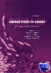 Girling, David J (, formerly Senior Scientist, Cancer Division, Medical Research Council Clinical Trials Unit, London, UK), Parmar, Mahesh K B (, Head, Cancer Division, Medical Research Council Clinical Trials Unit, London, UK) - Clinical Trials in Cancer - Principles and Practice