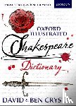 Crystal, David, Crystal, Ben ( - Oxford Illustrated Shakespeare Dictionary