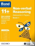 Primrose, Alison, Bond 11+ - Bond 11+: Non-verbal Reasoning: Assessment Papers