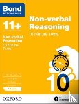 Primrose, Alison, Bond 11+ - Bond 11+: Non-verbal Reasoning: 10 Minute Tests: 7-8 years (for GL Assessment & other 11 plus exams)