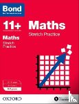 Down, Frances, Primrose, Alison, Lindsay, Sarah, Morrison, Karen - Bond 11+: Maths: Stretch Papers