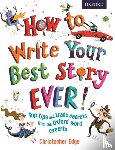 Edge, Christopher - How to Write Your Best Story Ever!