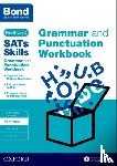 Hughes, Michellejoy, Bond SATs Skills, Bond 11+ - Bond SATs Skills: Grammar and Punctuation Workbook