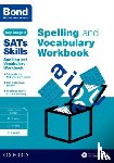 Hughes, Michellejoy, Bond SATs Skills - Bond SATs Skills Spelling and Vocabulary Workbook
