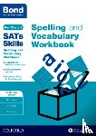 Hughes, Michellejoy, Bond SATs Skills, Bond 11+ - Bond SATs Skills Spelling and Vocabulary Stretch Workbook