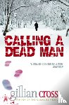 Cross, Gillian - Calling a Dead Man