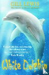 Lewis, Gill - White Dolphin