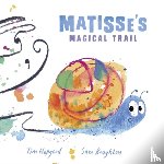 Hopgood, Tim ( - Reception/Primary 1: Matisse's Magical Trail