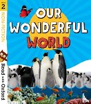 Alcraft, Rob, Heddle, Becca, Miles, Liz, Powell, Jillian - Read with Oxford: Stage 2: Non-fiction: Our Wonderful World