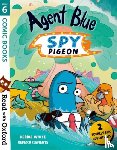 White, Debbie - Read with Oxford: Stage 6: Comic Books: Agent Blue, Spy Pigeon