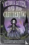 Muncaster, Harriet - Victoria Stitch: Bad and Glittering