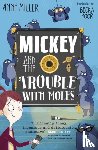 Miller, Anne - Mickey and the Trouble with Moles