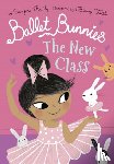 Reddy, Swapna - Ballet Bunnies: The New Class