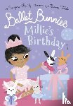 Reddy, Swapna - Ballet Bunnies: Millie's Birthday