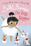 Reddy, Swapna - Ballet Bunnies: The Lost Slipper