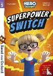 Butler, Steven - Read with Oxford: Stage 5: Hero Academy: Superpower Switch