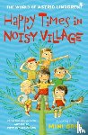 Lindgren, Astrid - Happy Times in Noisy Village