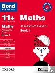 Bond 11+ - Bond 11+: Bond 11+ Maths Assessment Papers 9-10 yrs Book 1: For 11+ GL assessment and Entrance Exams