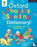 Hepplewhite, Debbie - Oxford Phonics Spelling Dictionary