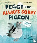 Meddour, Wendy - Peggy the Always Sorry Pigeon