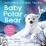 Rooney, Anne - Amazing Animal Tales: Baby Polar Bear