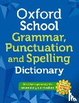 Dictionaries, Oxford - Oxford School Spelling, Punctuation and Grammar Dictionary