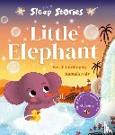 Cordingley, Sarah - Sleep Stories: Little Elephant