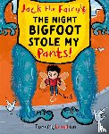 McLaughlin, Tom - Jack the Fairy: The Night Bigfoot Stole my Pants
