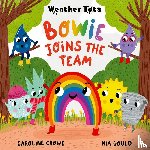 Crowe, Caroline - Weather Tots: Bowie Joins the Team