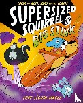 Seguin-Magee, Luke - Supersized Squirrel and the Big Stink