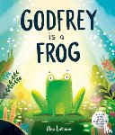 Latimer, Alex - Godfrey is a Frog