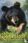 Lewis, Gill - Moon Bear
