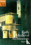 Stalley, Roger (Professor of the History of Art, Professor of the History of Art, Trinity College, Dublin) - Early Medieval Architecture