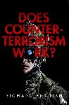 English, Richard (Director of the Senator George J. Mitchell Institute for Global Peace - Does Counter-Terrorism Work?
